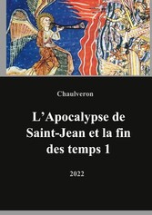 L&apos;Apocalypse de Saint-Jean et la fin des temps 1