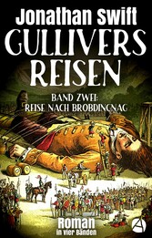 Gullivers Reisen. Band Zwei: Reise nach Brobdingnag