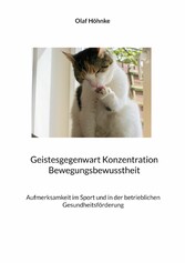 Geistesgegenwart Konzentration Bewegungsbewusstheit