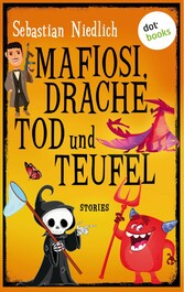 Mafiosi, Drache, Tod und Teufel