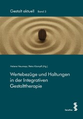 Wertebezüge und Haltungen in der Integrativen Gestalttherapie