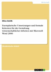 Exemplarische Umsetzungen und formale Kriterien für die Gestaltung wissenschaftlicher Arbeiten mit Microsoft Word 2000