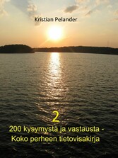 200 kysymystä ja vastausta - Koko perheen tietovisakirja 2