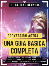 Proyeccion Astral: Una Guia Basica Completa