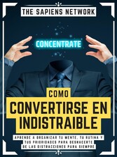 Como Convertirse En Indistraible