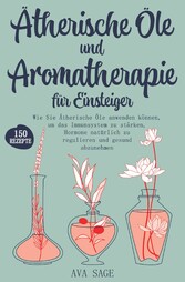 Ätherische Öle und Aromatherapie für Einsteiger