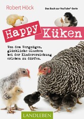 Happy Küken &bull; Das Buch zur YouTube-Serie Happy Huhn