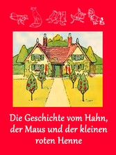 Die Geschichte vom Hahn, der Maus und der kleinen roten Henne