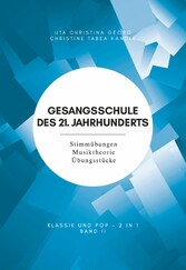 Gesangsschule des 21. Jahrhunderts - Band II  Der praktische Notenband zum Singen lernen für die Mittelstufe; baut auf Band I (für Anfänger) auf und erweitert das Können und Wissen