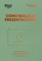 Cómo realizar presentaciones. Serie Management en 20 minutos