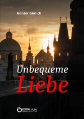 Unbequeme Liebe