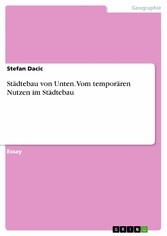 Städtebau von Unten. Vom temporären Nutzen im Städtebau