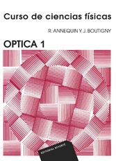 Óptica 1 (Curso de ciencias físicas Annequin)