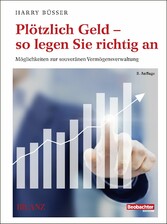 Plötzlich Geld - so legen Sie richtig an