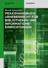 Praxishandbuch Urheberrecht für Bibliotheken und Informationseinrichtungen