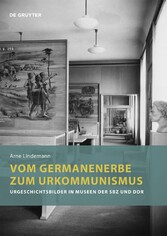 Vom Germanenerbe zum Urkommunismus