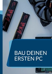 Bau deinen ersten PC