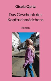 Das Geschenk des Kopftuchmädchens