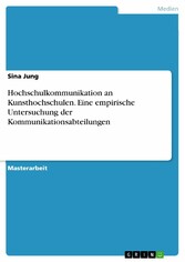 Hochschulkommunikation an Kunsthochschulen. Eine empirische Untersuchung der Kommunikationsabteilungen