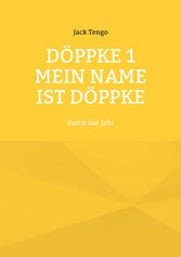 Döppke 1 Mein Name ist Döppke