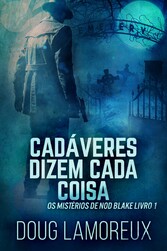 Cadáveres Dizem Cada Coisa