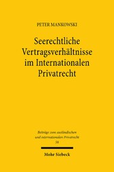 Seerechtliche Vertragsverhältnisse im Internationalen Privatrecht