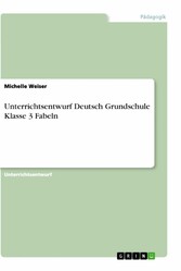 Unterrichtsentwurf Deutsch Grundschule Klasse 3 Fabeln