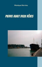 Pierre avait deux rêves