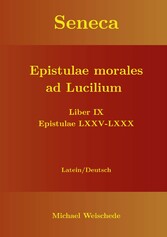 Seneca - Epistulae morales ad Lucilium - Liber IX Epistulae LXXV - LXXX