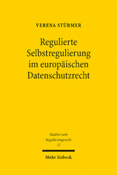 Regulierte Selbstregulierung im europäischen Datenschutzrecht