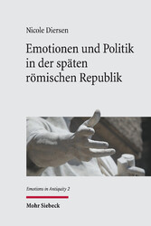 Emotionen und Politik in der späten römischen Republik