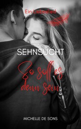 Sehnsucht - So soll es denn sein