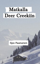 Matkalla Deer Creekiin