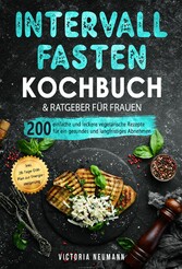 Intervallfasten 16:8 Kochbuch und Ratgeber für Frauen