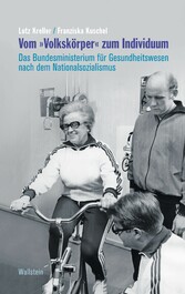 Vom 'Volkskörper' zum Individuum