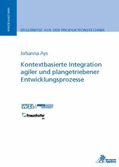 Kontextbasierte Integration agiler und plangetriebener Entwicklungsprozesse