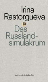 Das Russlandsimulakrum