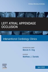 Left Atrial Appendage Occlusion, An Issue of Interventional Cardiology Clinics, E-Book