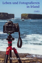 Leben und Fotografieren in Irland (2)