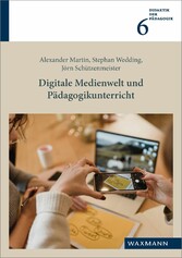 Digitale Medienwelt und Pädagogikunterricht