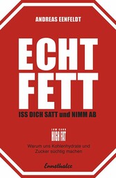 Echt fett - Iss dich satt und nimm ab