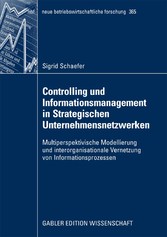 Controlling und Informationsmanagement in Strategischen Unternehmensnetzwerken