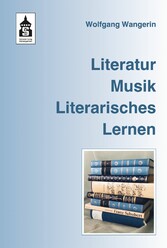 Literatur. Musik. Literarisches Lernen