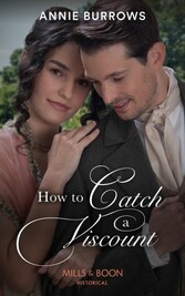 How To Catch A Viscount (Mills & Boon Historical) (The Patterdale Siblings, Book 1)