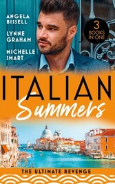 Italian Summers: The Ultimate Revenge: Surrendering to the Vengeful Italian (Irresistible Mediterranean Tycoons) / The Italian's One-Night Baby / Wedded, Bedded, Betrayed