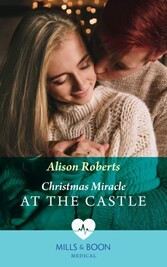 Christmas Miracle At The Castle (Mills & Boon Medical)