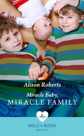 Miracle Baby, Miracle Family (Mills & Boon Medical)