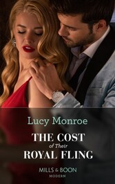 Cost Of Their Royal Fling (Mills & Boon Modern) (Princesses by Royal Decree, Book 3)