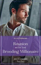 Reunion With The Brooding Millionaire (Mills & Boon True Love) (The Kinley Legacy, Book 1)