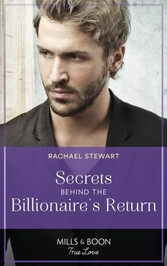 Secrets Behind The Billionaire's Return (Mills & Boon True Love) (Claiming the Ferrington Empire, Book 1)